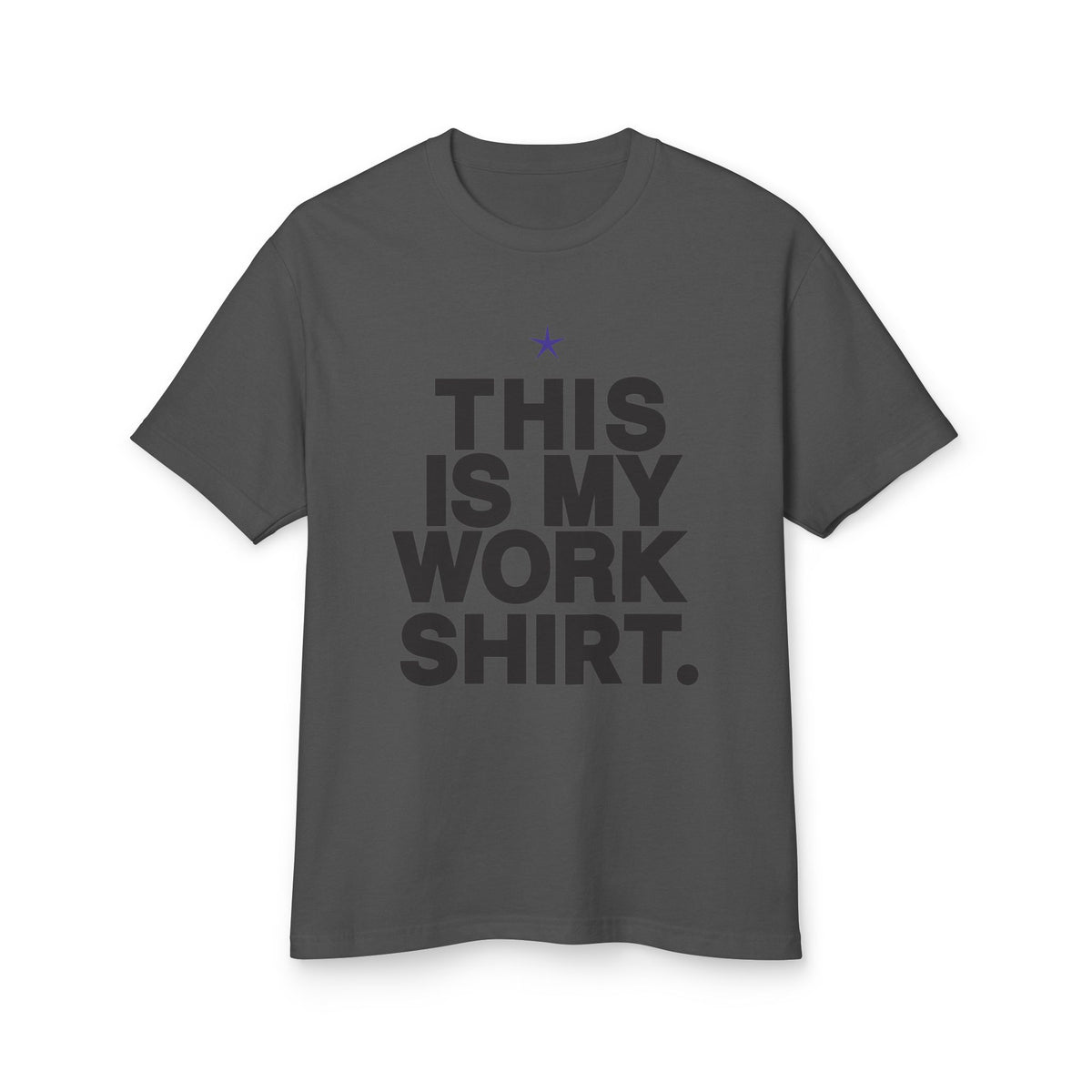 This Is My Work Shirt