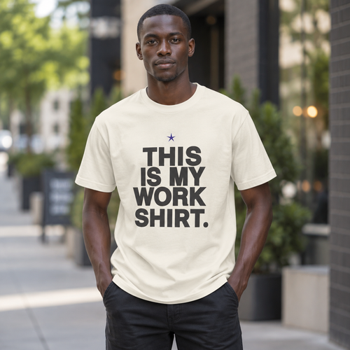 This Is My Work Shirt