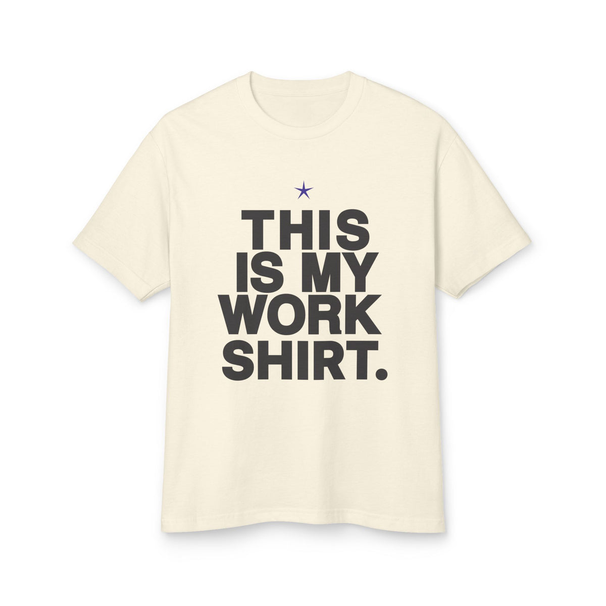 This Is My Work Shirt